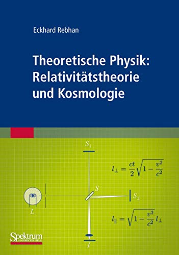 Theoretische Physik: Relativitätstheorie und Kosmologie: Relativitätstheorie und Kosmologie (German Edition): Relativitatstheorie und Kosmologie von Spektrum Akademischer Verlag